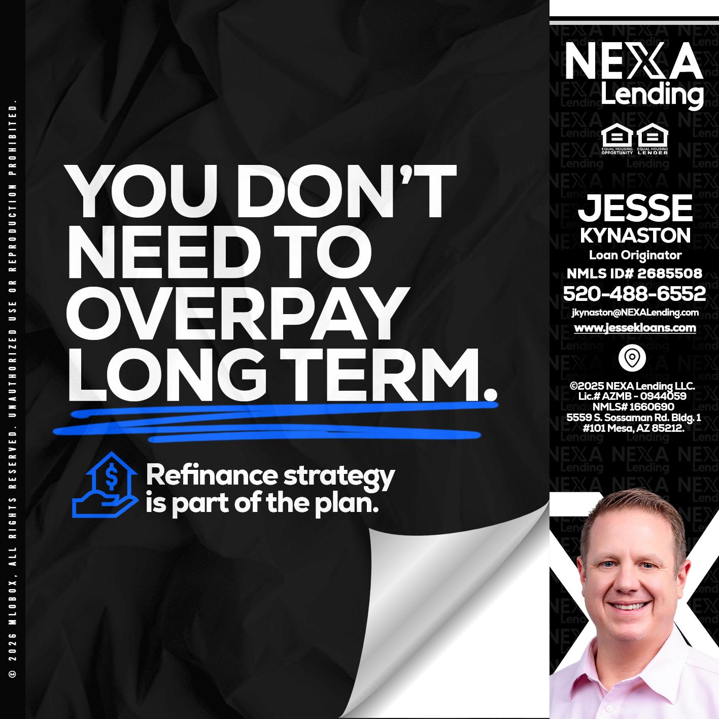 you don't need - Jesse Kynaston -Loan Originator