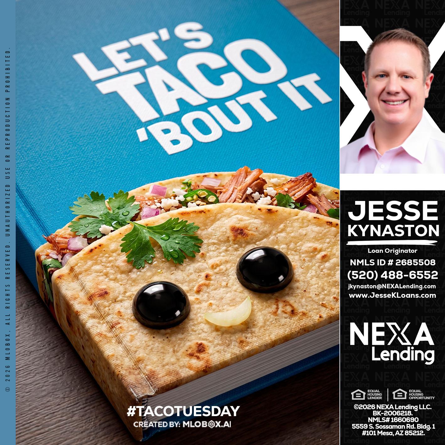 LETS TACO ABOUT IT - Jesse Kynaston -Loan Originator