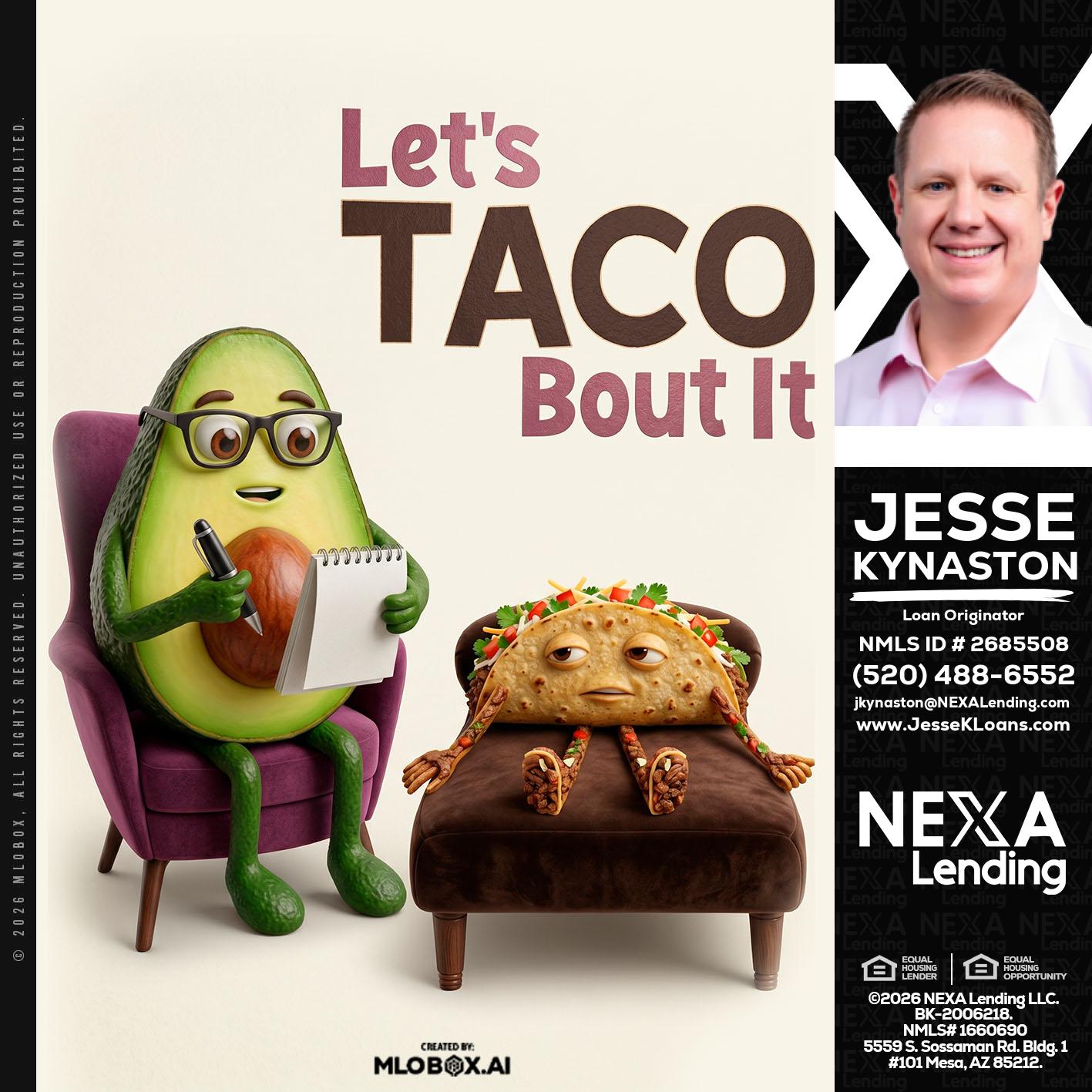 LETS TACO ABOUT IT - Jesse Kynaston -Loan Originator