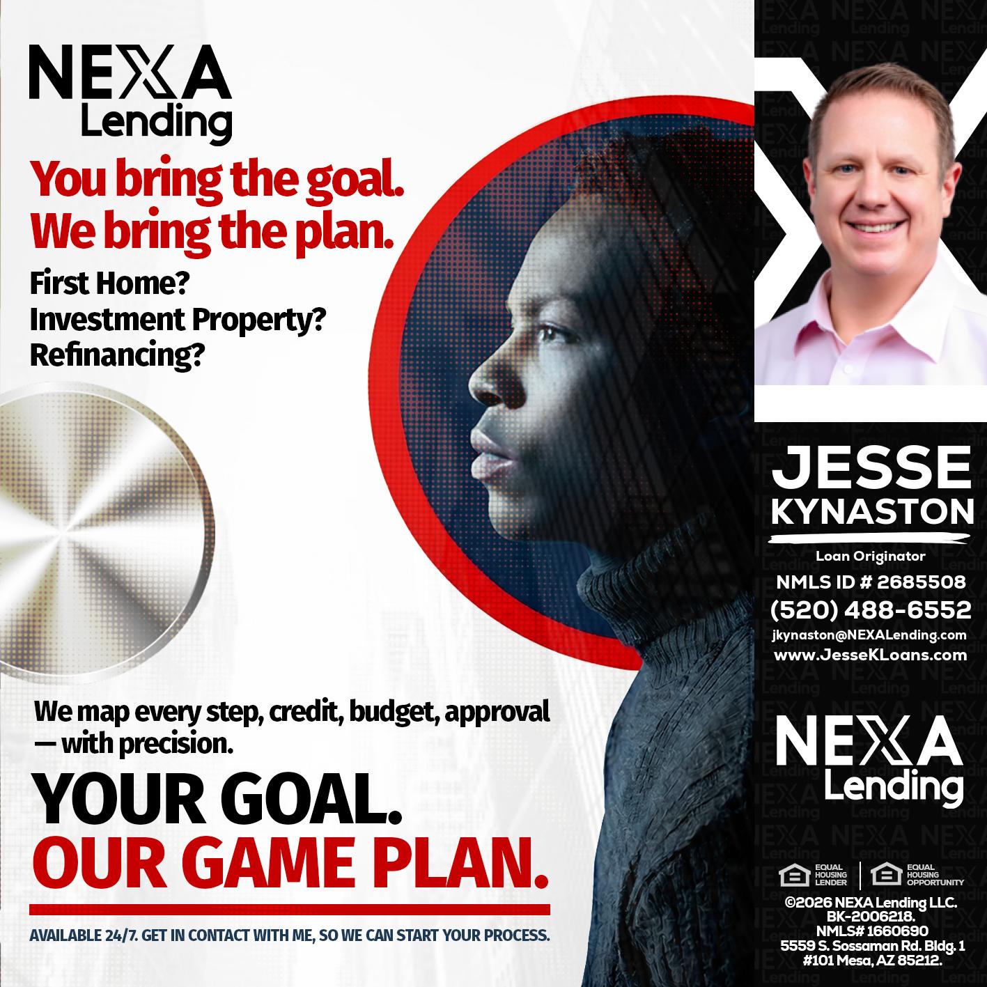 YOUR GOAL. OUR GAME PLAN. - Jesse Kynaston -Loan Originator